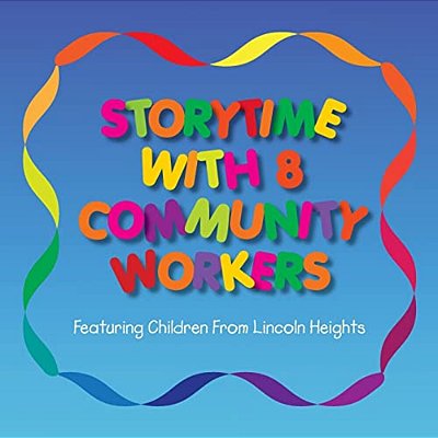 Storytime With 8 Community Workers: Featuring Children From Lincoln Heights-..