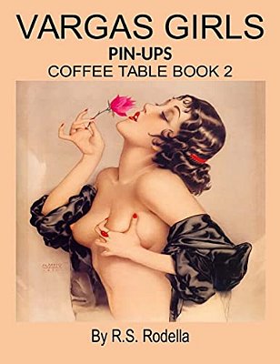 Vargas Girls Pin-Ups: Coffee Table Book 2-..