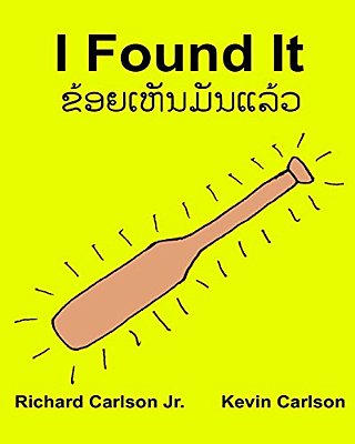 I Found It: Children's Picture Book English-Lao/Laotian (Bilingual Edition) (Www. Rich. Center)-..