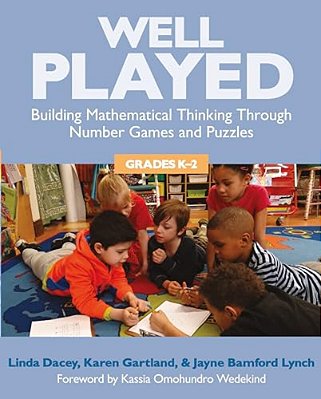 Well Played, Grades K-2: Building Mathematical Thinking Through Number Games And Puzzles-..