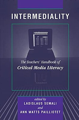 Intermediality: Teachers' Handbook Of Critical Media Literacy-..