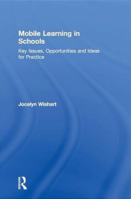 Mobile Learning In Schools: Key Issues, Opportunities And Ideas For Practice-..