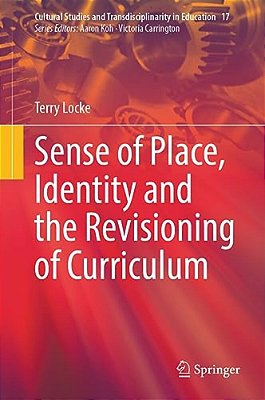 Sense Of Place, Identity And The Revisioning Of Curriculum-..