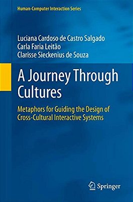 A Journey Through Cultures: Metaphors For Guiding The Design Of Cross-Cultural Interactive Systems-..