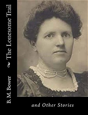 The Lonesome Trail: And Other Stories-..