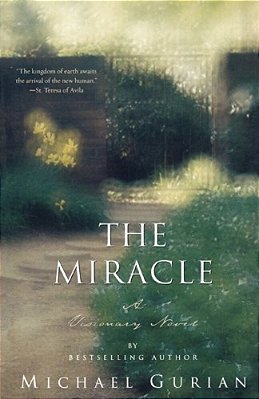 The Miracle: A Visionary Novel-..