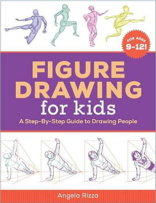Figure Drawing For Kids: A Step-By-step Guide To Drawing People-..