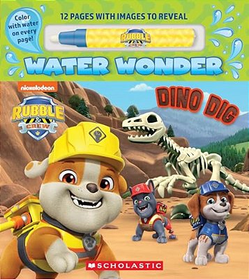 Dino Dig (A Rubble & Crew Water Wonder Storybook)-..