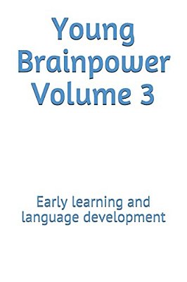 Young Brainpower Volume 3: Early Learning And Language Development-..