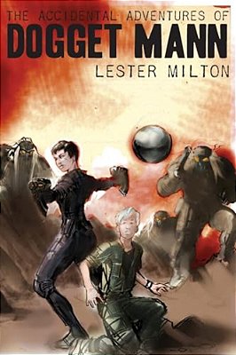 The Accidental Adventures Of Dogget Mann-..