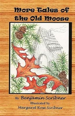 More Tales Of The Old Moose-..