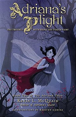 Adriana's Plight: The Trouble With Being The Tooth Fairy-..