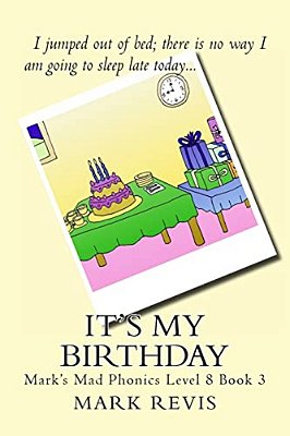 It's My Birthday: Mark's Mad Phonics Level 8 Book 3-..