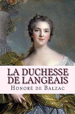 La Duchesse De Langeais-..
