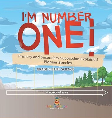 I'm Number One! Primary And Secondary Succession Explained Pioneer Species Grade 6-8 Life Science-..