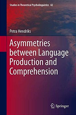 Asymmetries Between Language Production And Comprehension-..