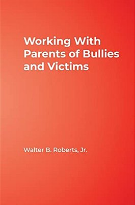 Working With Parents Of Bullies And Victims-..