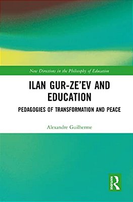 Ilan Gur-Ze'Ev And Education: Pedagogies Of Transformation And Peace-..