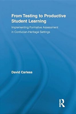 From Testing To Productive Student Learning: Implementing Formative Assessment In Confucian-Heritage Settings-..