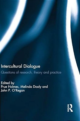 Intercultural Dialogue: Questions Of Research, Theory, And Practice-..