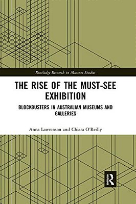 The Rise Of The Must-See Exhibition: Blockbusters In Australian Museums And Galleries-..