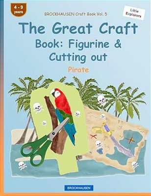 Brockhausen Craft Book Vol. 5 - The Great Craft Book: Figurine & Cutting Out: Pirate-..