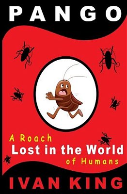 Pango: A Little Roach Lost In The World Of Humans-..