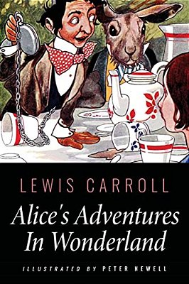 Alice's Adventures In Wonderland: Illustrated By Peter Newell-..