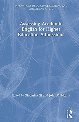 Assessing Academic English For Higher Education Admissions-..