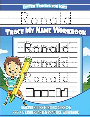 Ronald Letter Tracing For Kids Trace My Name Workbook: Tracing Books For Kids Ages 3 - 5 Pre-k & Kindergarten Practice Workbook-..