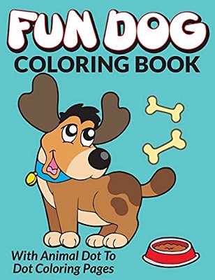 Fun Dog Coloring Book: With Animal Dot To Dot Coloring Pages-..