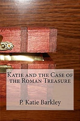 Katie And The Case Of The Roman Treasure-..