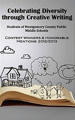 Celebrating Diversity Through Creative Writing: Winners & Honorable Mentions: 2012/2013-..