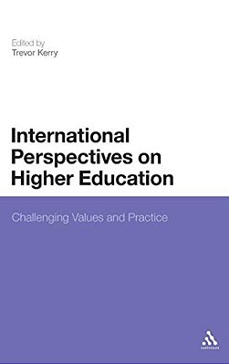 International Perspectives On Higher Education: Challenging Values And Practice-..