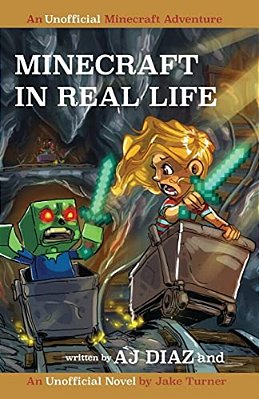 Minecraft In Real Life: An Unofficial Minecraft Adventure-..