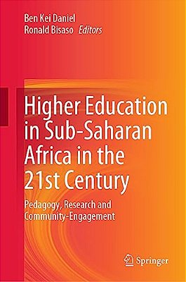 Higher Education In Sub-Saharan Africa In The 21St Century: Pedagogy, Research And Community-Engagement-..