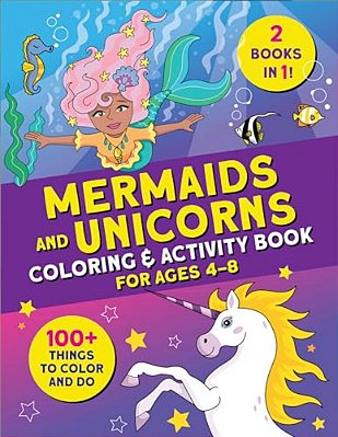 Mermaids And Unicorns Coloring & Activity Book: 100 Things To Color And Do-..