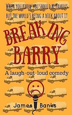 Breaking Barry: A Laugh-Out-loud Comedy-..