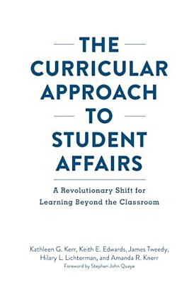 The Curricular Approach To Student Affairs: A Revolutionary Shift For Learning Beyond The Classroom-..