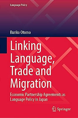 Linking Language, Trade And Migration: Economic Partnership Agreements As Language Policy In Japan-..