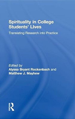 Spirituality In College Students' Lives: Translating Research Into Practice-..