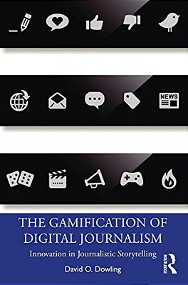 The Gamification Of Digital Journalism: Innovation In Journalistic Storytelling-..