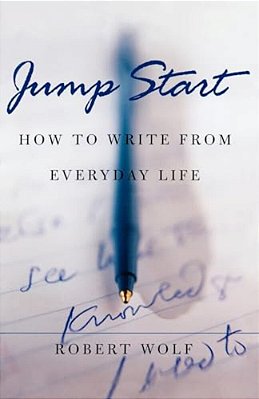 Jump Start: How To Write From Everyday Life-..