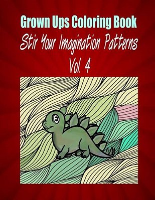 Grown Ups Coloring Book Stir Your Imaigination Patterns Vol. 4 Mandalas-..