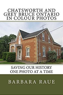 Chatsworth And Grey Bruce Ontario In Colour Photos: Saving Our History One Photo At A Time-..
