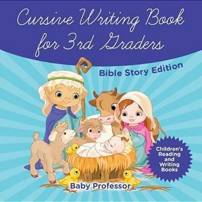 Cursive Writing Book For 3RD Graders - Bible Story Edition Children's Reading And Writing Books-..