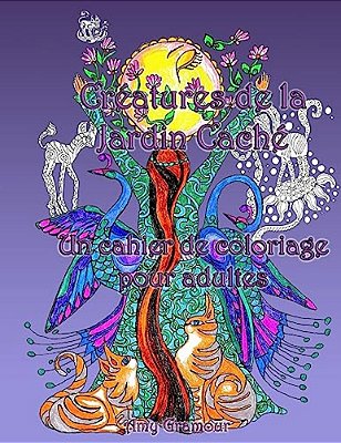 Creatures De La Jardin Cache: Un Cahier De Coloriage Pour Adultes-..
