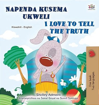 I Love To Tell The Truth (Swahili English Bilingual Book For Kids)-..