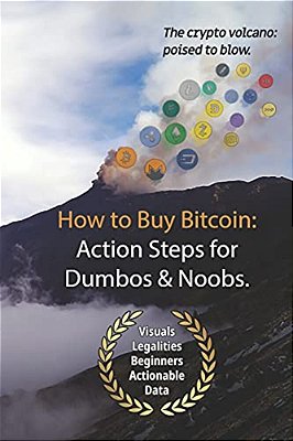 Bitcoin: How To Buy Action Steps.: Getting Started Buying Bitcoin For Newbies And Dumbos. -..