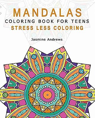 Mandalas Coloring Book For Teens: Stress Less Coloring-..
